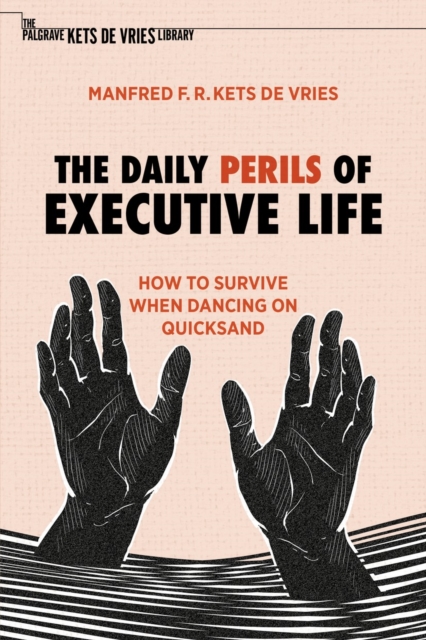 The Daily Perils of Executive Life : How to Survive When Dancing on Quicksand, EPUB eBook