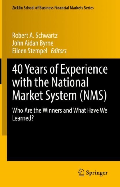 40 Years of Experience with the National Market System (NMS) : Who Are the Winners and What Have We Learned?, EPUB eBook