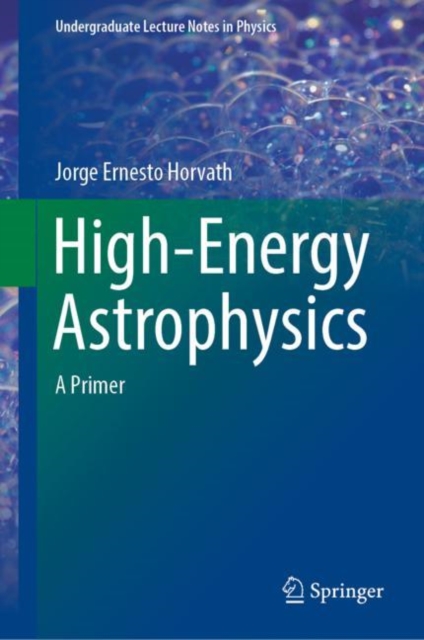 High-Energy Astrophysics : A Primer, Hardback Book