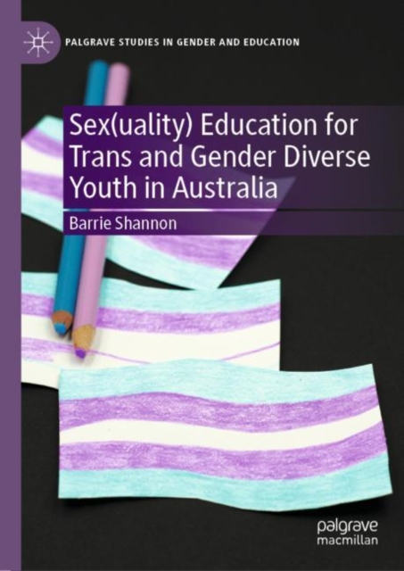 Sex(uality) Education for Trans and Gender Diverse Youth in Australia, EPUB eBook