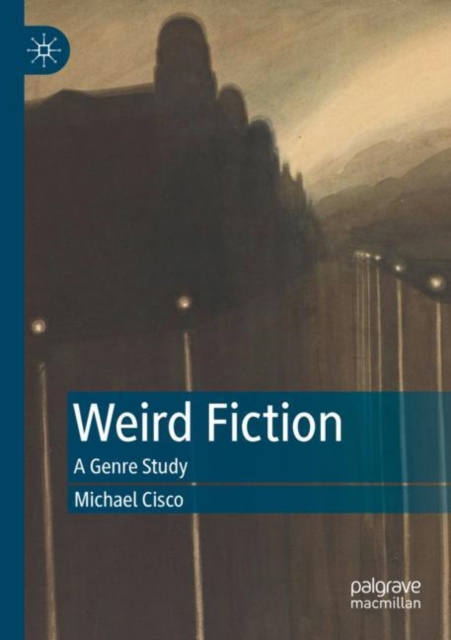 Weird Fiction : A Genre Study, Paperback / softback Book