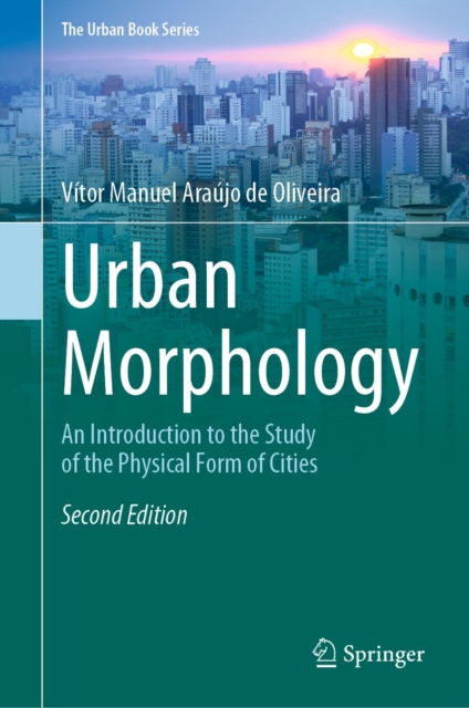 Urban Morphology : An Introduction to the Study of the Physical Form of Cities, EPUB eBook