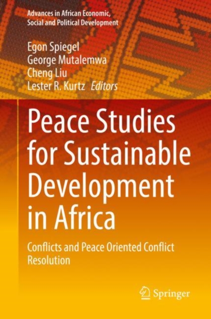 Peace Studies for Sustainable Development in Africa : Conflicts and Peace Oriented Conflict Resolution, Hardback Book