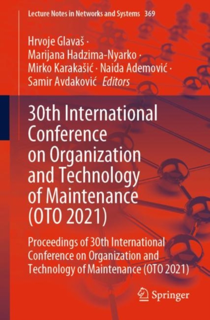 30th International Conference on Organization and Technology of Maintenance (OTO 2021) : Proceedings of 30th International Conference on Organization and Technology of Maintenance (OTO 2021), Paperback / softback Book