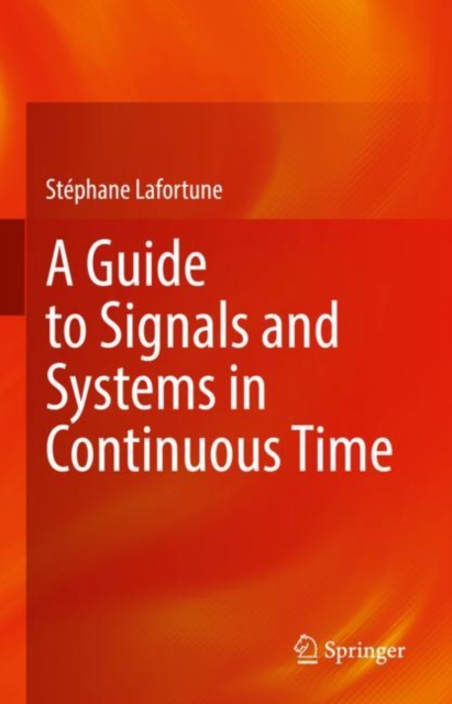 A Guide to Signals and Systems in Continuous Time, Hardback Book