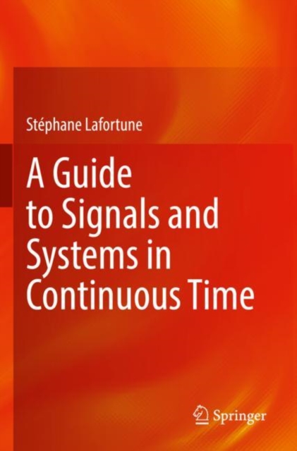 A Guide to Signals and Systems in Continuous Time, Paperback / softback Book