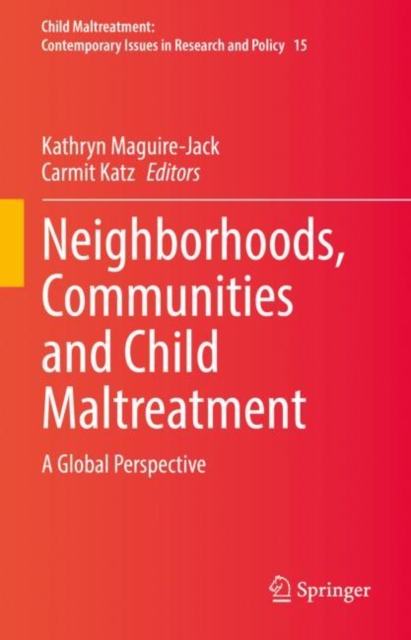 Neighborhoods, Communities and Child Maltreatment : A Global Perspective, Hardback Book