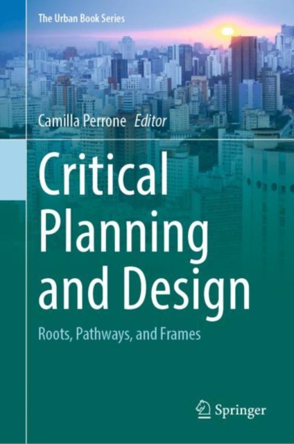 Critical Planning and Design : Roots, Pathways, and Frames, EPUB eBook