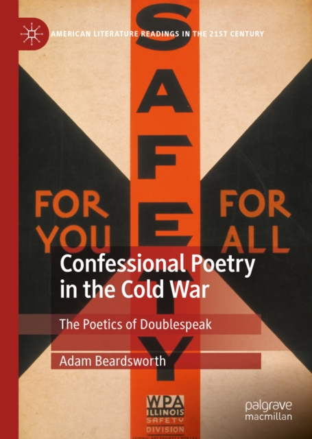 Confessional Poetry in the Cold War : The Poetics of Doublespeak, EPUB eBook