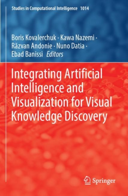 Integrating Artificial Intelligence and Visualization for Visual Knowledge Discovery, Paperback / softback Book