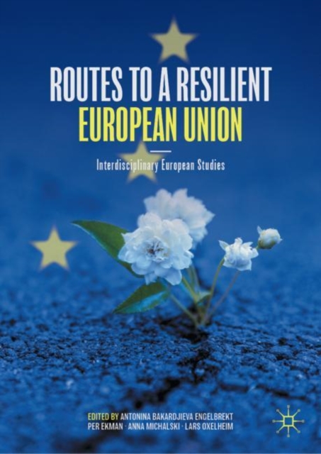 Routes to a Resilient European Union : Interdisciplinary European Studies, Hardback Book