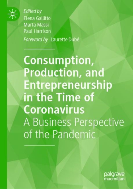 Consumption, Production, and Entrepreneurship in the Time of Coronavirus : A Business Perspective of the Pandemic, EPUB eBook