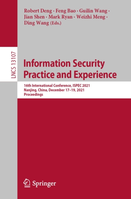 Information Security Practice and Experience : 16th International Conference, ISPEC 2021, Nanjing, China, December 17-19, 2021, Proceedings, EPUB eBook