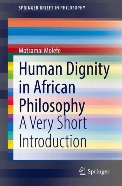 Human Dignity in African Philosophy : A Very Short Introduction, Paperback / softback Book