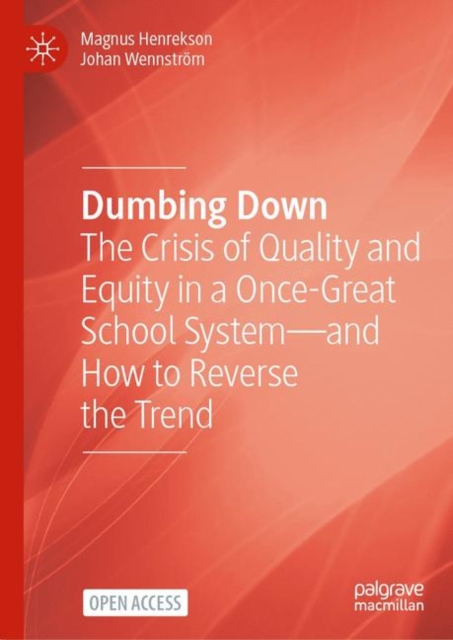 Dumbing Down : The Crisis of Quality and Equity in a Once-Great School System-and How to Reverse the Trend, EPUB eBook