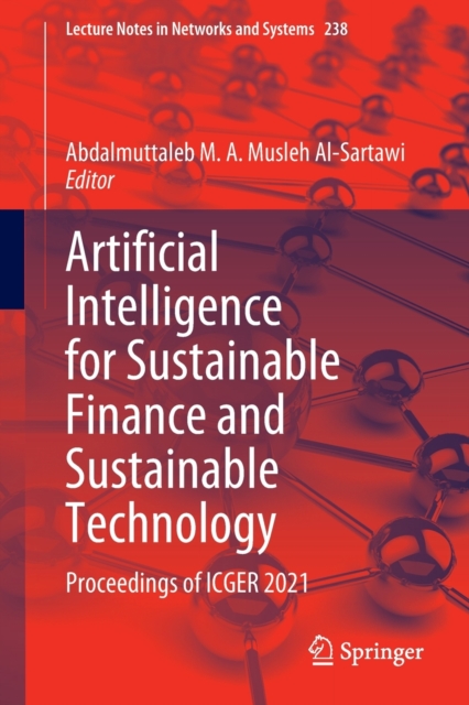 Artificial Intelligence for Sustainable Finance and Sustainable Technology : Proceedings of ICGER 2021, Paperback / softback Book