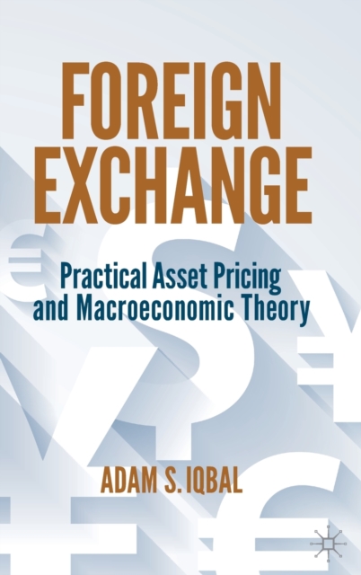 Foreign Exchange : Practical Asset Pricing and Macroeconomic Theory, Hardback Book