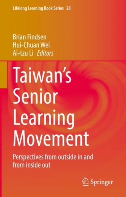 Taiwan’s Senior Learning Movement : Perspectives from outside in and from inside out, Hardback Book