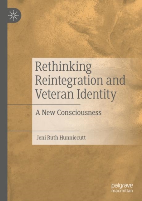 Rethinking Reintegration and Veteran Identity : A New Consciousness, Hardback Book