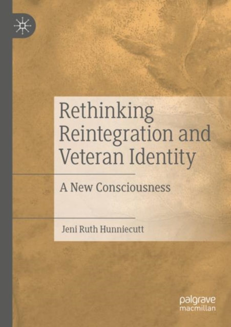 Rethinking Reintegration and Veteran Identity : A New Consciousness, Paperback / softback Book