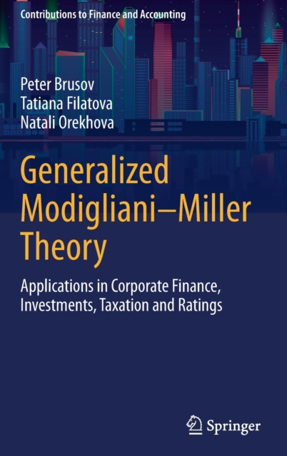 Generalized Modigliani-Miller Theory : Applications in Corporate Finance, Investments, Taxation and Ratings, Hardback Book