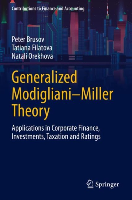 Generalized Modigliani-Miller Theory : Applications in Corporate Finance, Investments, Taxation and Ratings, Paperback / softback Book