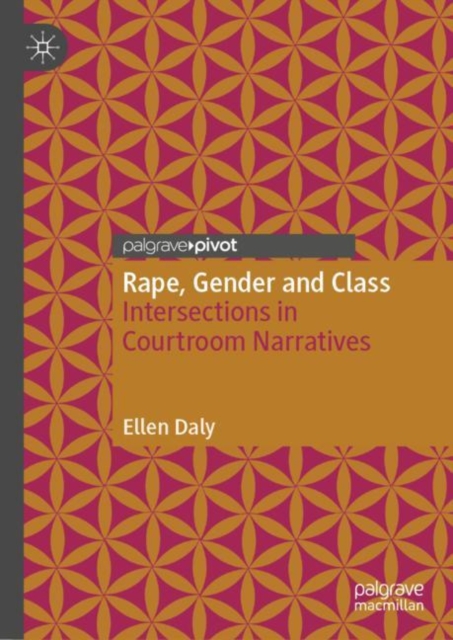 Rape, Gender and Class : Intersections in Courtroom Narratives, Hardback Book