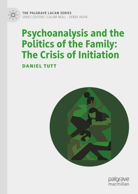 Psychoanalysis and the Politics of the Family: The Crisis of Initiation, EPUB eBook