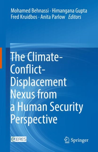 The Climate-Conflict-Displacement Nexus from a Human Security Perspective, Hardback Book