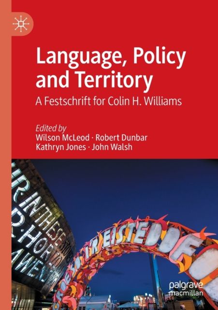 Language, Policy and Territory : A Festschrift for Colin H. Williams, Paperback / softback Book