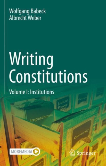 Writing Constitutions : Volume I: Institutions, Hardback Book