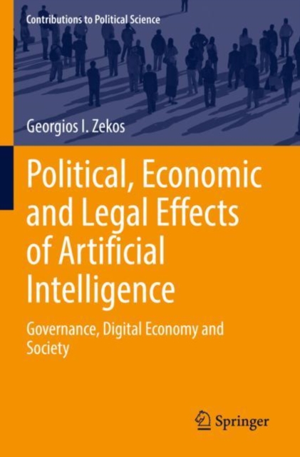 Political, Economic and Legal Effects of Artificial Intelligence : Governance, Digital Economy and Society, Paperback / softback Book