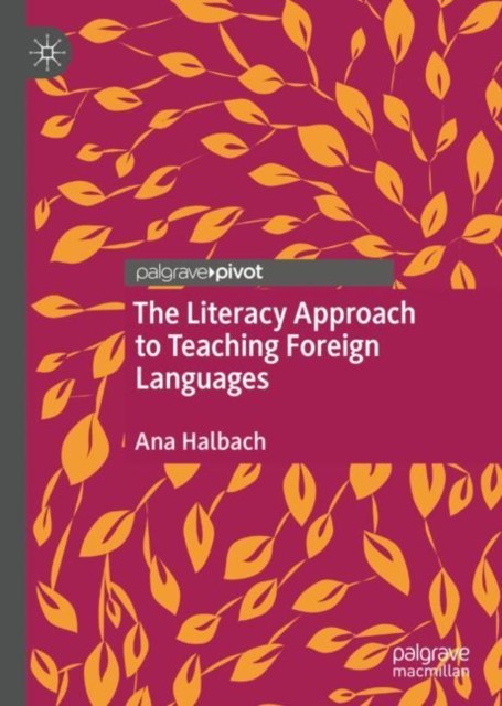 The Literacy Approach to Teaching Foreign Languages, Hardback Book