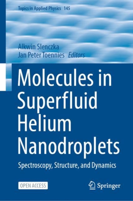 Molecules in Superfluid Helium Nanodroplets : Spectroscopy, Structure, and Dynamics, EPUB eBook