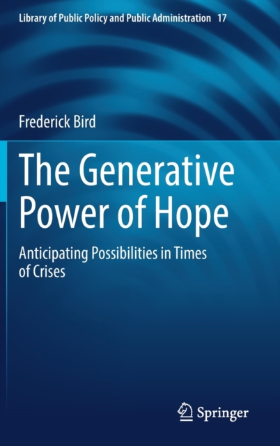 The Generative Power of Hope : Anticipating Possibilities in Times of Crises, Hardback Book