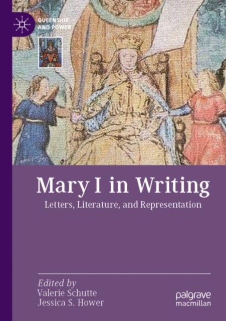 Mary I in Writing : Letters, Literature, and Representation, Paperback / softback Book