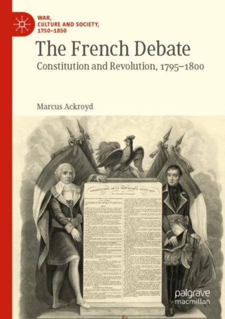 The French Debate : Constitution and Revolution, 1795-1800, Paperback / softback Book