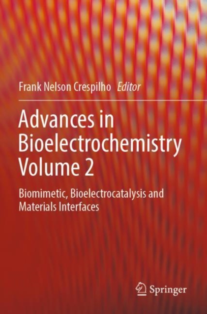 Advances in Bioelectrochemistry Volume 2 : Biomimetic, Bioelectrocatalysis and Materials Interfaces, Paperback / softback Book
