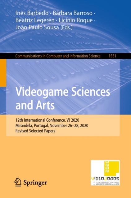 Videogame Sciences and Arts : 12th International Conference, VJ 2020, Mirandela, Portugal, November 26-28, 2020, Revised Selected Papers, EPUB eBook