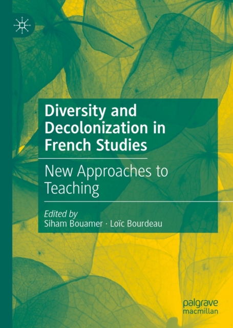 Diversity and Decolonization in French Studies : New Approaches to Teaching, EPUB eBook