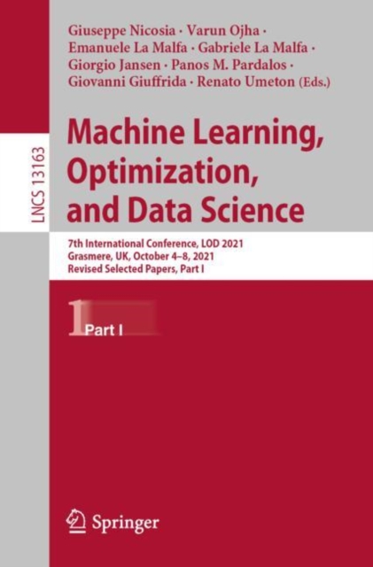Machine Learning, Optimization, and Data Science : 7th International Conference, LOD 2021, Grasmere, UK, October 4-8, 2021, Revised Selected Papers, Part I, EPUB eBook