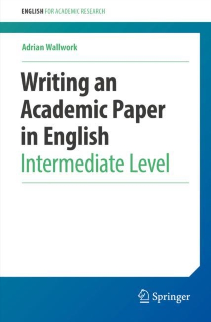 Writing an Academic Paper in English : Intermediate Level, Paperback / softback Book