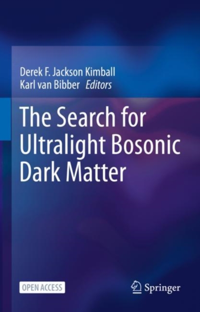 The Search for Ultralight Bosonic Dark Matter, Hardback Book