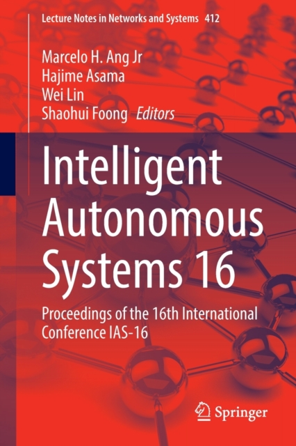 Intelligent Autonomous Systems 16 : Proceedings of the 16th International Conference IAS-16, Paperback / softback Book