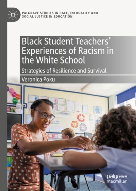 Black Student Teachers' Experiences of Racism in the White School : Strategies of Resilience and Survival, EPUB eBook
