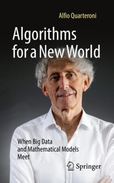 Algorithms for a New World : When Big Data and Mathematical Models Meet, EPUB eBook