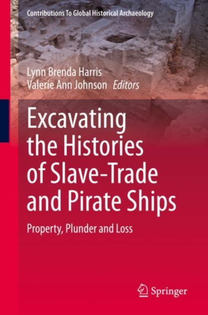 Excavating the Histories of Slave-Trade and Pirate Ships : Property, Plunder and Loss, EPUB eBook