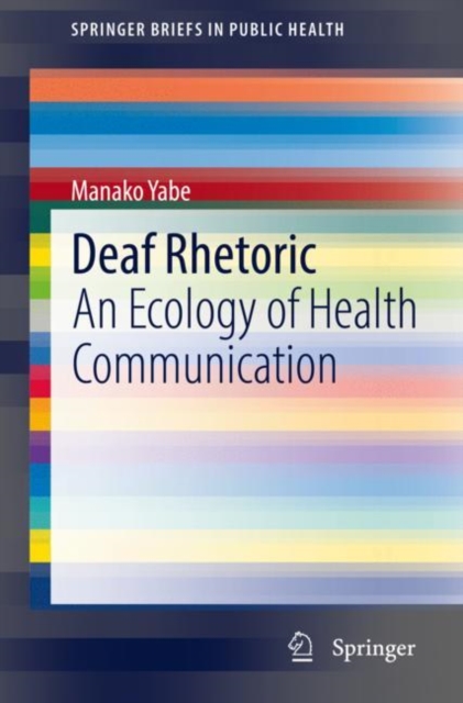 Deaf Rhetoric : An Ecology of Health Communication, Paperback / softback Book