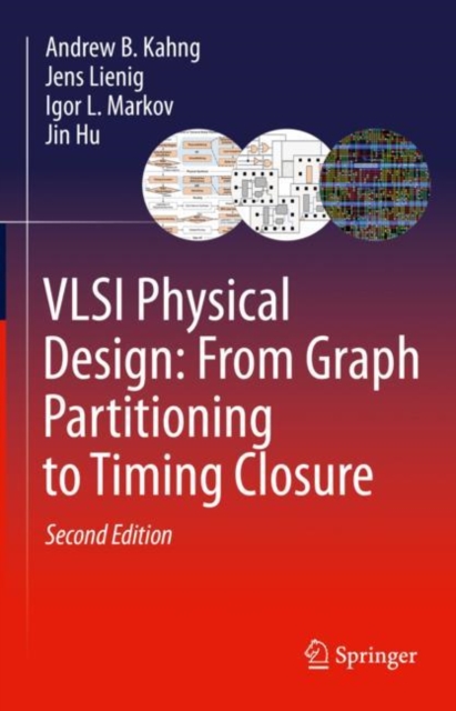 VLSI Physical Design: From Graph Partitioning to Timing Closure, Hardback Book