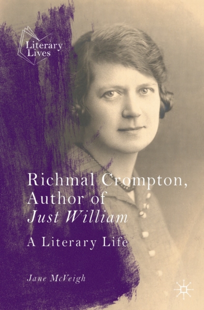 Richmal Crompton, Author of Just William : A Literary Life, EPUB eBook